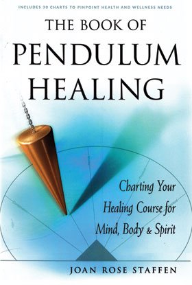 (image for) Book of Pendulum Healing by Joan Rose Staffen - Click Image to Close