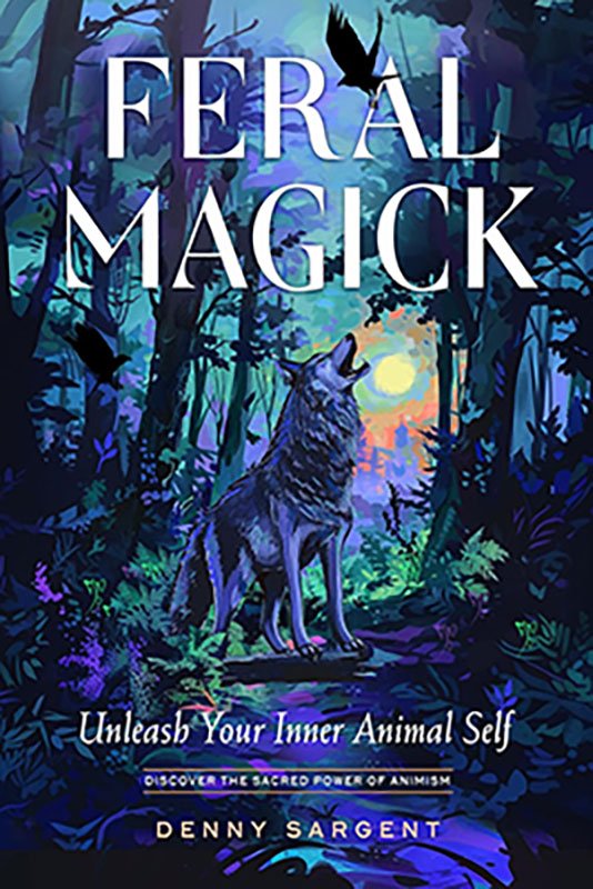 (image for) Feral Magick by Denny Sargent