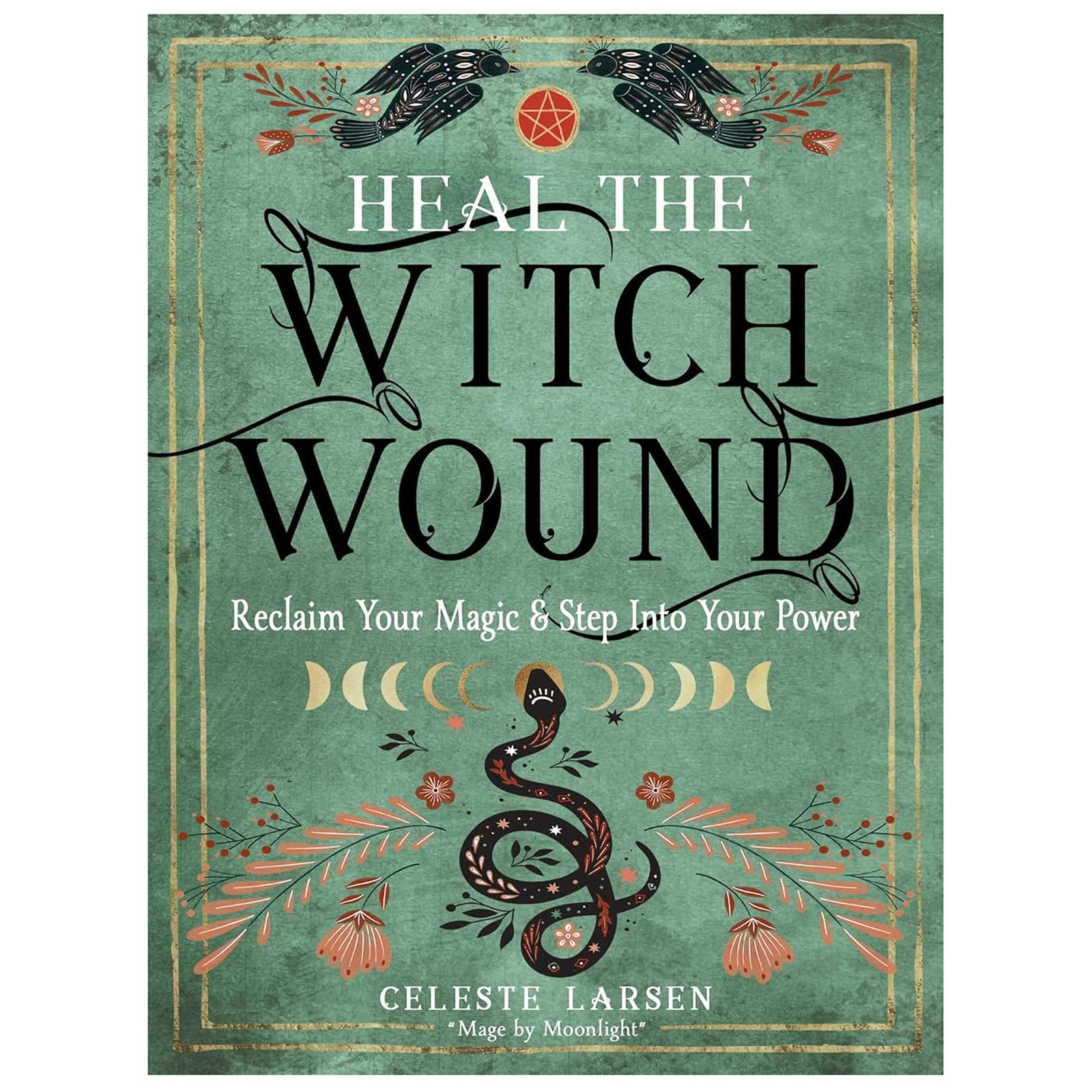 (image for) Heal the Witch Wound by Celeste Larsen